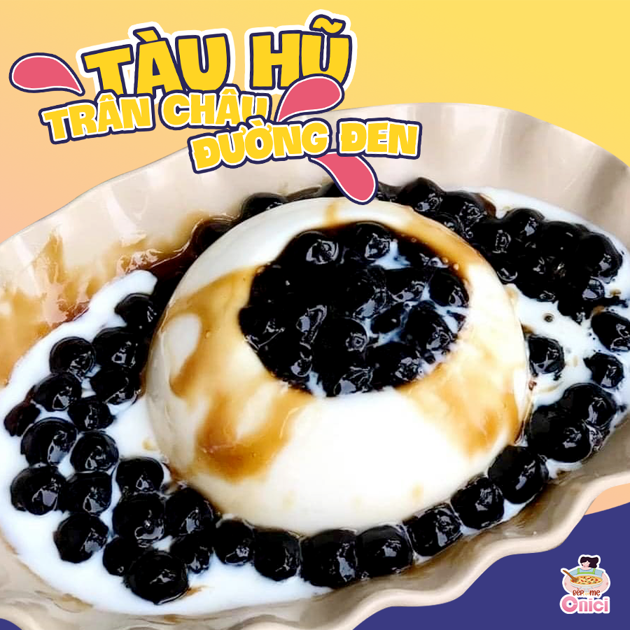 TÀU HỦ TRÂN CHÂU ĐƯỜNG ĐEN (TOFU BOBA ĐƯỜNG NÂU)